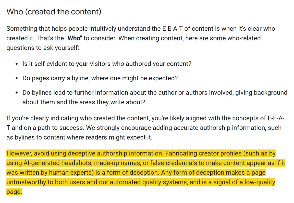 The Who (created the content) section of Google's people-first content guidance: three questions about bylines, a paragraph encouraging accurate authorship information, and a final paragraph highlighted in yellow saying that fabricating creator profiles with AI-generated headshots, made-up names or false credentials is a form of deception and a signal of a low-quality page.