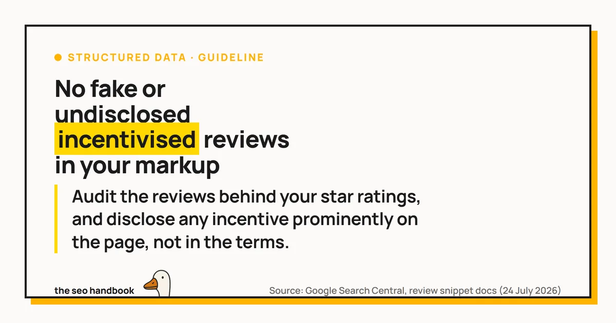Card reading 'No fake or undisclosed incentivised reviews in your markup', with the takeaway to audit the reviews behind your star ratings and disclose incentives on the page.