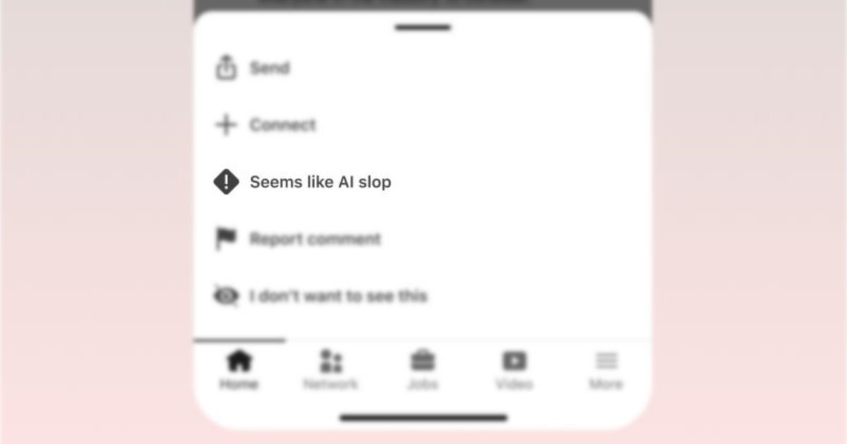 A LinkedIn mobile menu on a comment, listing Send, Connect, Seems like AI slop, Report comment, and I don't want to see this. Every option except Seems like AI slop is blurred.